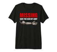 Missing Have You Seen My Arm Drôle Amputee T-Shirt Haut de Gamme