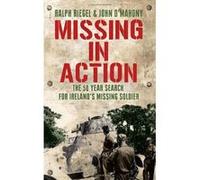 Missing in Action: The 50 Year Search for Ireland's Lost Soldier John O,mahony (Auteur)