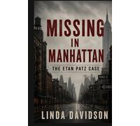 Missing in Manhattan: The Etan Patz Case