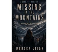 Missing In The Mountains: Mara Voss - Investigative Journalist