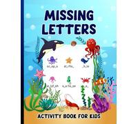 Missing Letters Activity Book for Kids: Look at the Pictures and Fill in the Blank Workbook for Children’s Easy Educational Puzzles to Increase Basic Vocabulary and Reading Skills. (Volume 1)