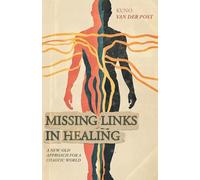 Missing Links In Healing: A new-old approach for a chaotic world