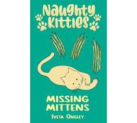 Missing Mittens: Naughty Kitties chapter book series