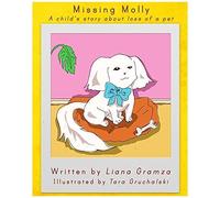 Missing Molly: A Child's Story About Loss Of A Pet