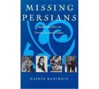 Missing Persians, Gender, Culture, and Politics in the Middle East Nasrin Rahimieh (Auteur)