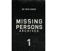 Missing Persons Archives: 20 True Missing Persons Cases