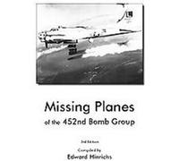 Missing Planes Groups Of The 452nd Bomb Group Edward Hinrichs (Auteur)