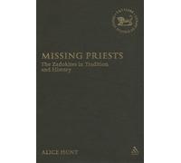 Missing Priests: The Zadokites In Tradition And History