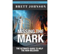 Missing the Mark: The Ultimate Guide to Help the Non-Believer