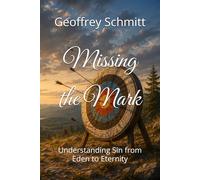 Missing the Mark: Understanding Sin from Eden to Eternity