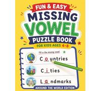 Missing Vowel Around the World: Fun Easy Puzzle Adventure for Kids Ages 4-8: Fill in the Missing Vowels with Food, Colors, Holidays, Animals, and World Places to Build Early Reading Skills