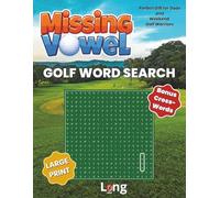 Missing Vowel Golf Word Search & Crossword Book - Large Print: Fill in the Missing Vowels Then Find the Words • 50+ Unique Golf Word Searches Plus 5 ... & More...Perfect Gift for Golf Lovers