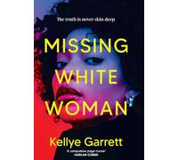 Missing White Woman: The razor-sharp new thriller from the award-winning author of LIKE A SISTER