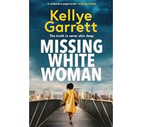 Missing White Woman: The razor-sharp new thriller from the award-winning author of LIKE A SISTER