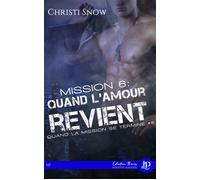 Mission 6 : Quand l'amour revient Quand la mission se termine #6 - Christi Snow - Juno Publishing - broché - Roman