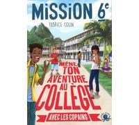 Mission sixieme - Mene ton aventure au college avec les copains ! - Tome 3