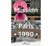 Mission à Paris 1990 Bill Pearl (Auteur)