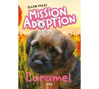 Mission Adoption - Tome 05 : Caramel (5)