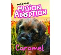 Mission Adoption - Tome 05 : Caramel - Ellen Miles - Pocket Jeunesse - ebook (ePub) - Roman junior