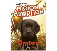 Mission Adoption - Tome 3 - Ombre