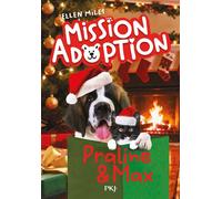 Mission Adoption - Tome 6 : Praline et Max - Ellen Miles - Pocket Jeunesse - Poche - Roman junior