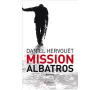 Mission albatros - Daniel Hervouët - Balland - broché - Roman
