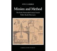 Mission and Method: The Early-Nineteenth-Century French Public Health Movement