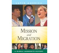 Mission and Migration: A Global Mennonite History