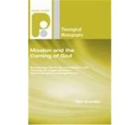 Mission and the Coming of God: Eschatology, the Trinity and Mission in the Theology of Jurgen Moltmann and Contemporary Evangelicalism Chester, Tim (Auteur)