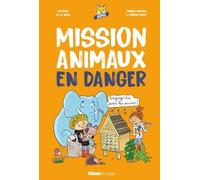 Mission Animaux En Danger - Engage-Toi Pour Les Sauver !