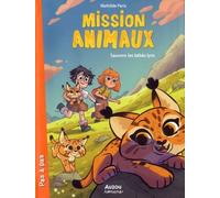 Mission Animaux Tome 6 - Sauvons Les Bébés Lynx