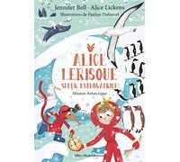 Mission Antarctique - tome 2: Alice Lerisque super exploratrice - tome 2