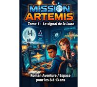 Mission Artemis : Le signal de la Lune