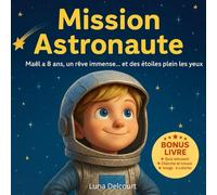Mission Astronaute: Maël a 8 ans, un rêve immense… et des étoiles plein les yeux