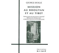 Mission au Bhoutan et au Tibet - Bogle George - Kime - broché - Livre