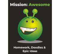 Mission: Awesome: Homework, Doodles & Epic Ideas Composition Notebook | College Ruled | 110 Sheets (220 Pages)