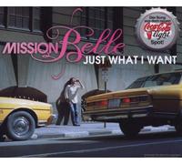 Mission Belle - Just What I Want [Import]