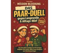 Mission Beziehung - Euer persönliches Paarduell gegen Langeweile & Alltagsmief: Das interaktive Spielbuch mit 50 witzigen Aufgaben, die Lachen, Nähe & neue Energie in eure Beziehung bringen