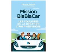 Mission Blablacar - Les Coulisses De La Création D'un Phénomène
