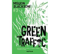 Mission Blackbone - tome 3 Green traffic Manu Causse (Auteur), Maylis Jean-Préau (Auteur), Marie Mazas (Auteur), Emmanuelle Urien (Auteur)