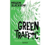 Mission Blackbone - tome 3 Green traffic Manu Causse (Auteur), Maylis Jean-Préau (Auteur), Marie Mazas (Auteur), Emmanuelle Urien (Auteur)