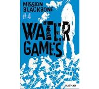 Mission Blackbone - Tome 4 Water Games Manu Causse (Auteur), Emmanuelle Urien (Auteur), Marie Mazas (Auteur), Maylis Jean-Préau (Auteur)