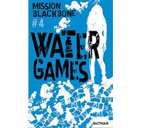 Mission Blackbone – Water Games – Tome 4 – Thriller ado