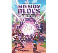 Gauthier Wendling – Mission Blocs, tome 1 : Le portail brisé – Roman enfant – Broché