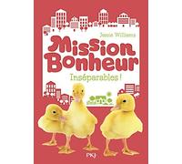 Mission bonheur - tome 04 : Inséparables !