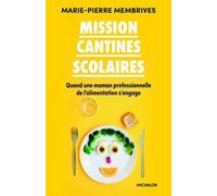Mission Cantines Scolaires - Quand Une Maman Professionnelle De L'alimentation S'engage