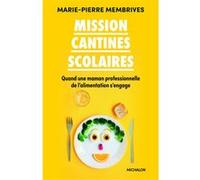 Mission Cantines Scolaires - Quand Une Maman Professionnelle De L'alimentation S'engage