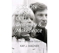 MISSION CASSE COU, Dempsey & Makepeace: Tome 1 - Le dossier Coltrane
