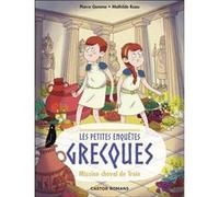 Mission cheval de Troie Pierre Gemme (Auteur), Mathilde Ruau (Illustration)