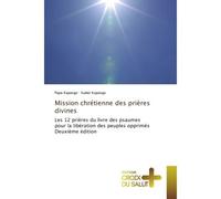 Mission chrétienne des prières divines Les 12 prières du livre des psaumes pour la libération des peuples opprimés Deuxième édition - Papa Kapange - Croix Du Salut - broché - Essai